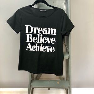 Dream Believe Achieve T-shirt